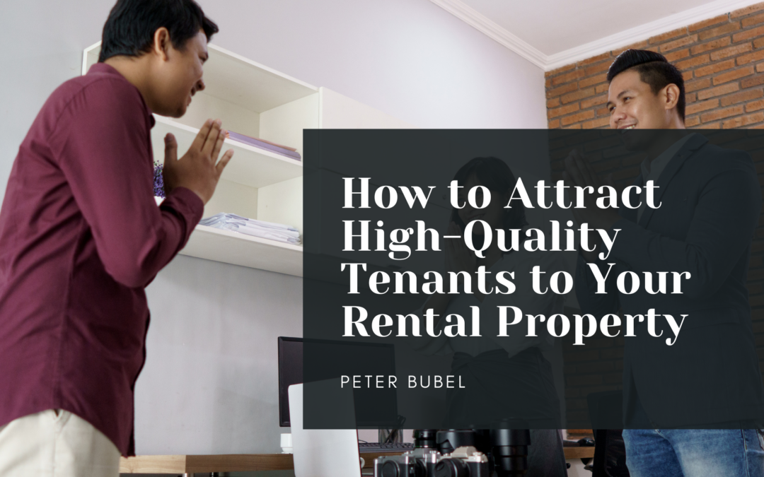 How to Attract High-Quality Tenants to Your Rental Property