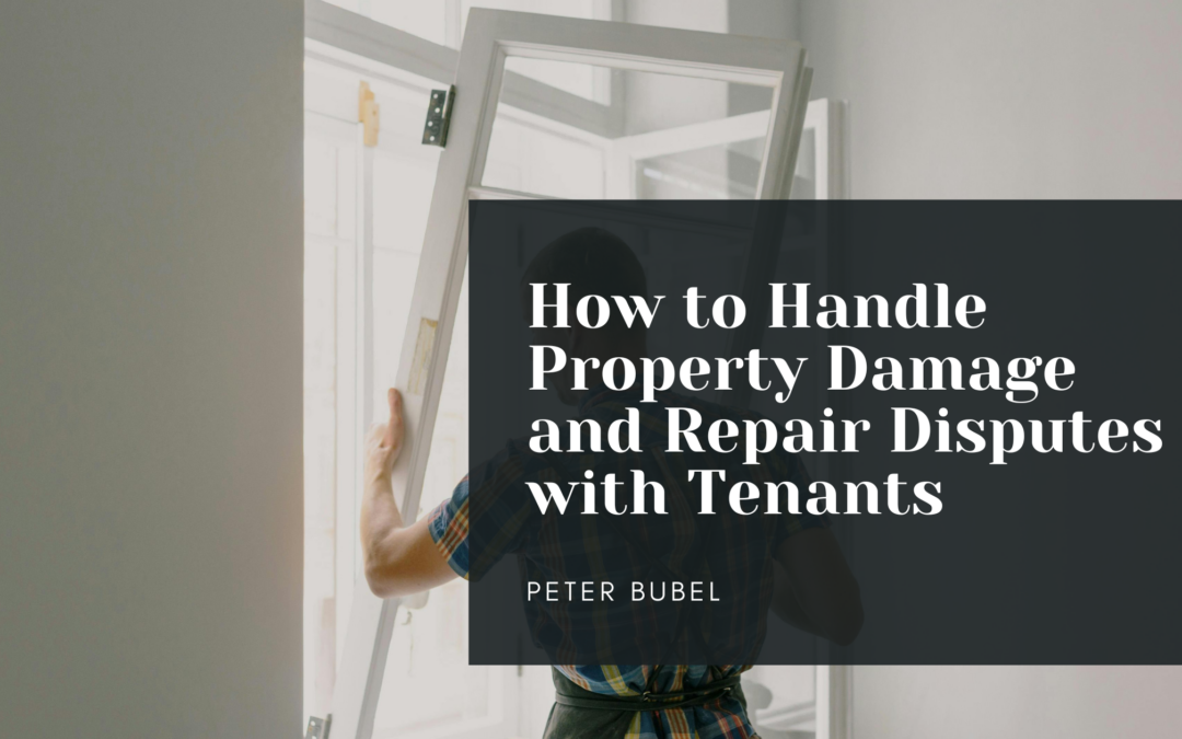 How to Handle Property Damage and Repair Disputes with Tenants