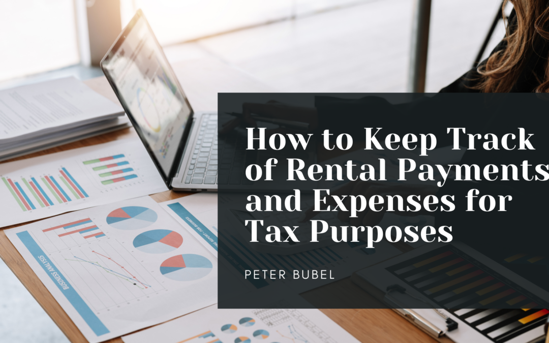 How to Keep Track of Rental Payments and Expenses for Tax Purposes