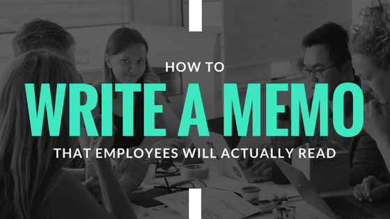 How To Write A Memo Employees Will Actually Read