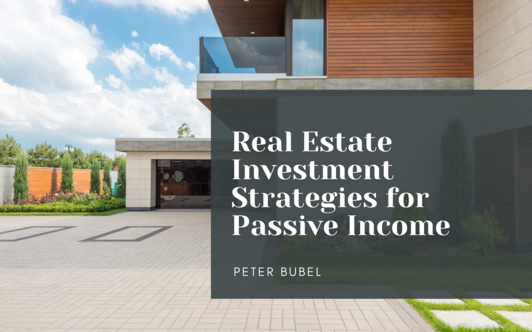 Real Estate Investment Strategies for Passive Income