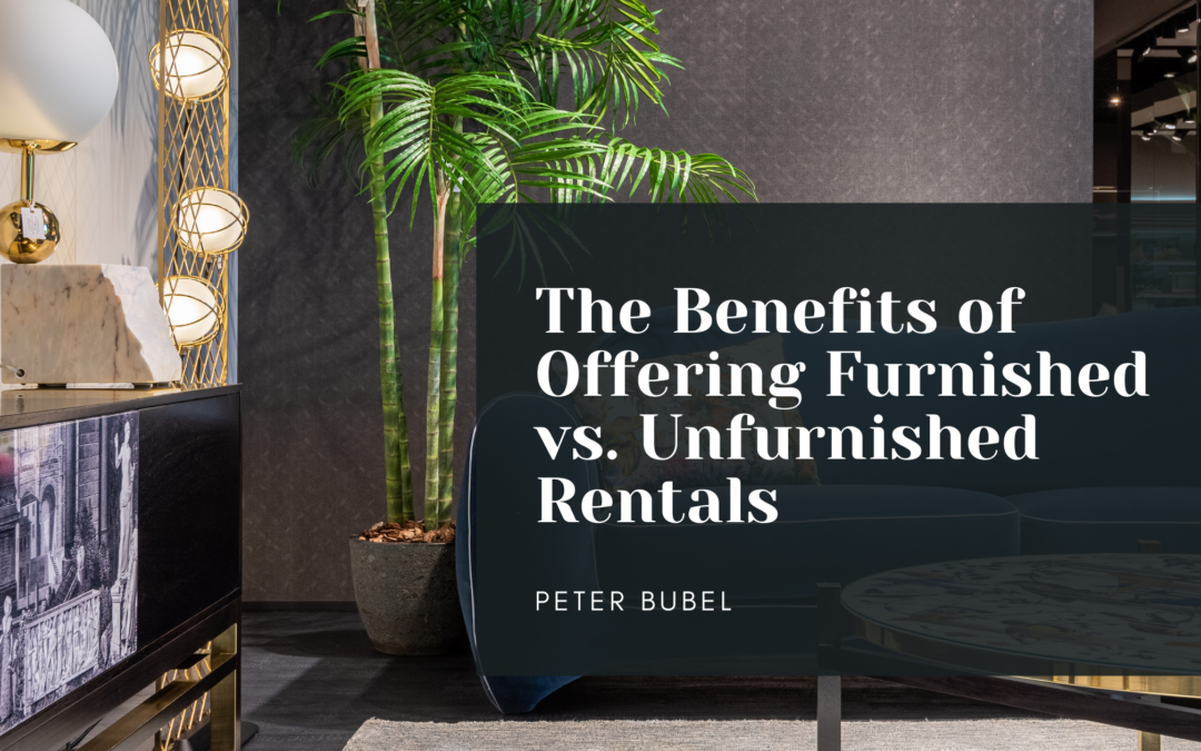 The Benefits of Offering Furnished vs. Unfurnished Rentals