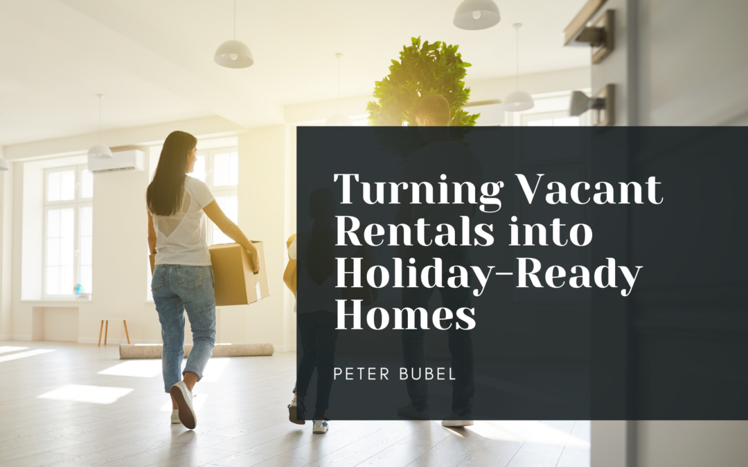 Turning Vacant Rentals into Holiday-Ready Homes